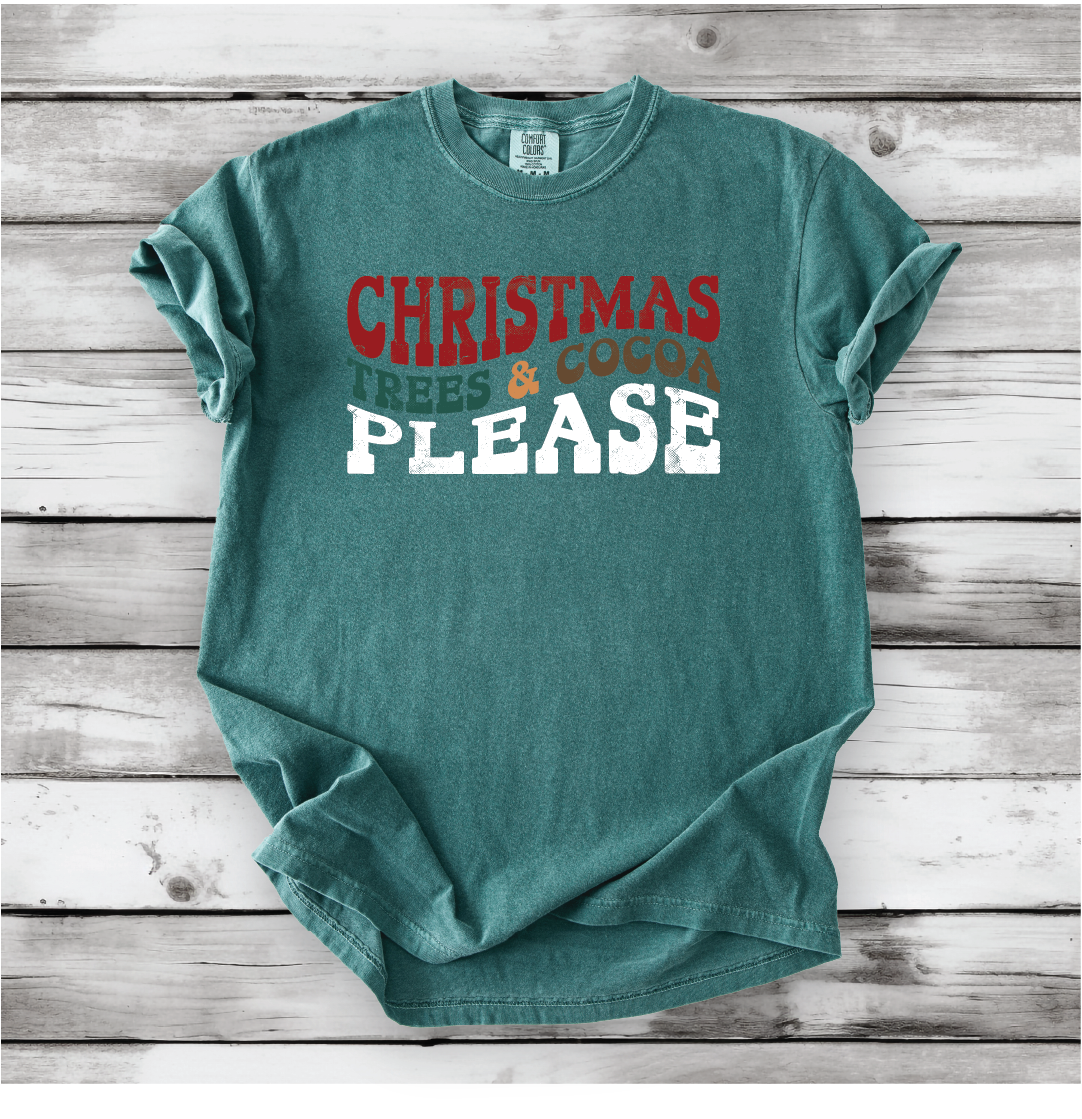 Christmas Trees and Cocoa Please - Comfort Colors Shirt