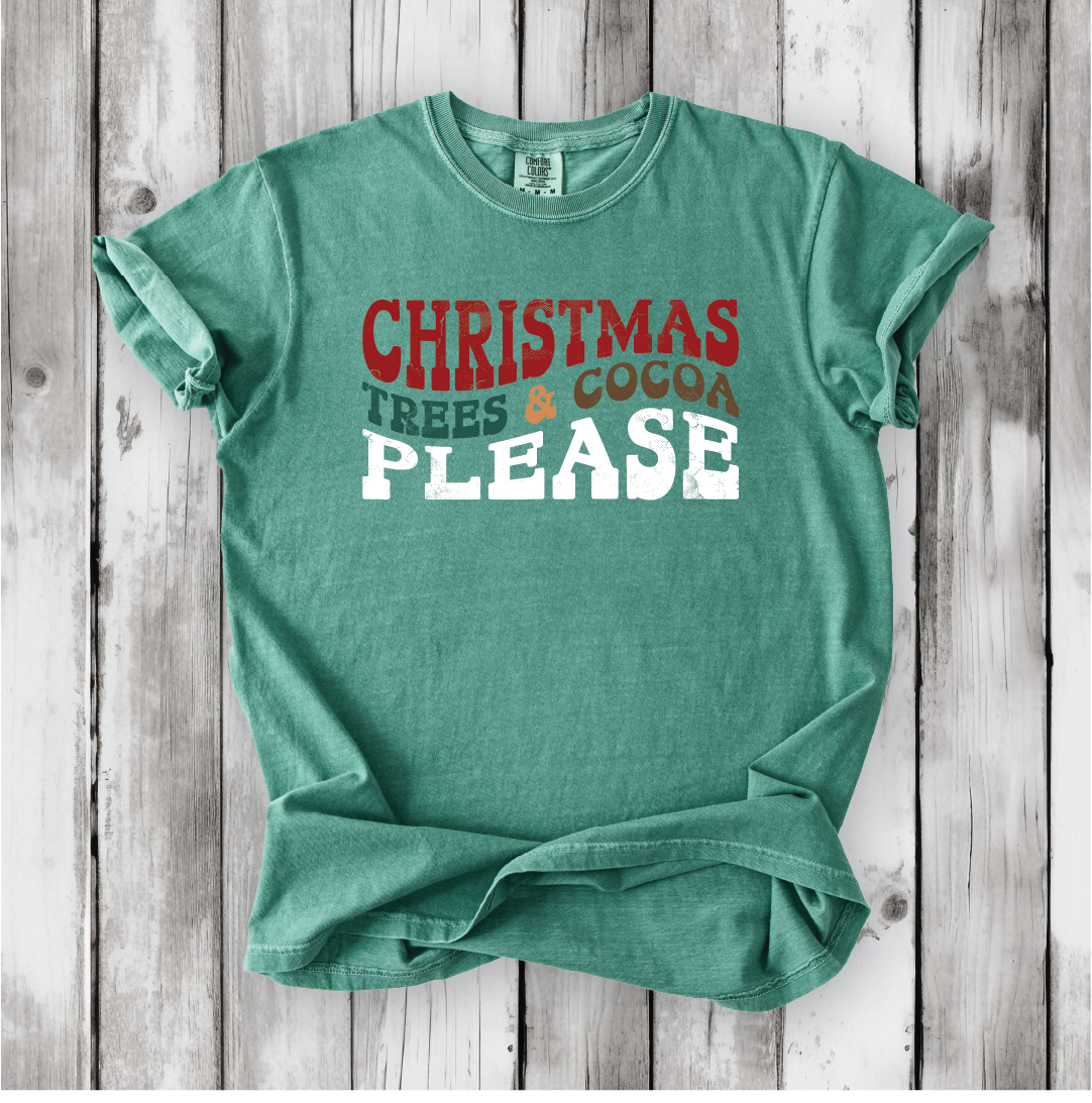 Christmas Trees and Cocoa Please - Comfort Colors Shirt