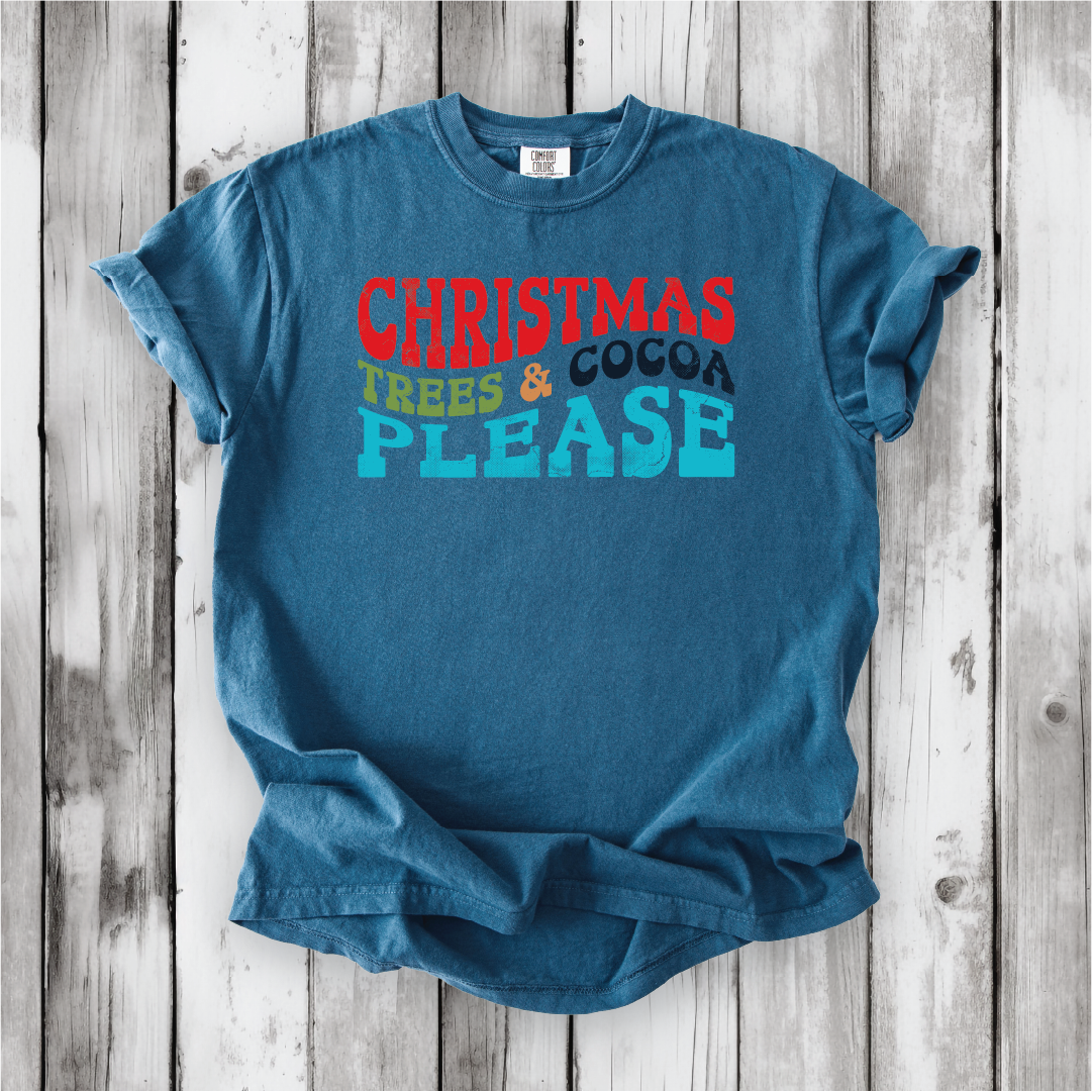 Christmas Trees and Cocoa Please - Comfort Colors Shirt