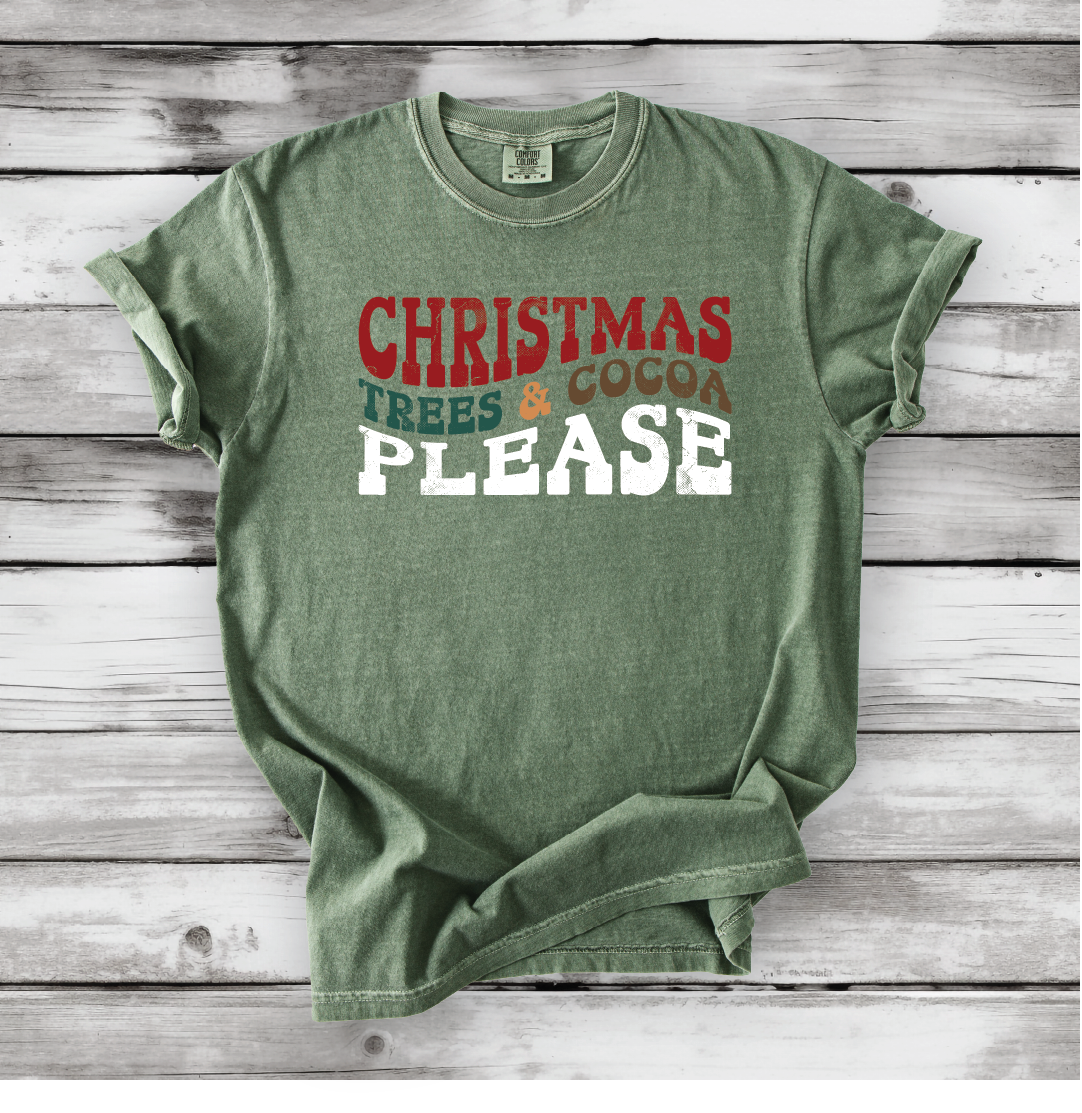 Christmas Trees and Cocoa Please - Comfort Colors Shirt