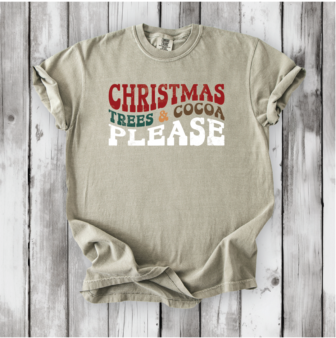 Christmas Trees and Cocoa Please - Comfort Colors Shirt