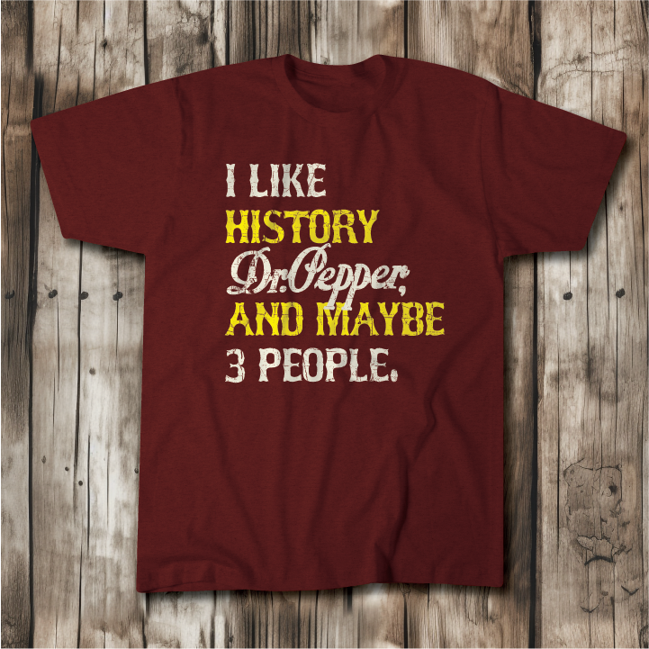 "I like History, Dr. Pepper and Maybe 3 People"