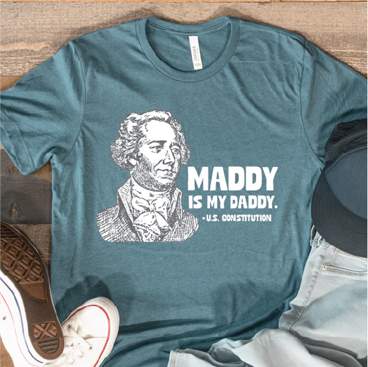 "Maddy is my Daddy" Unisex Tee
