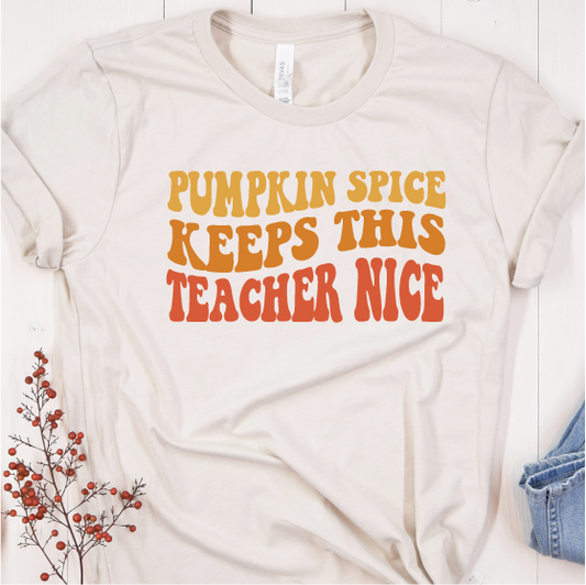 "Pumpkin Spice Keeps This Teacher Nice"