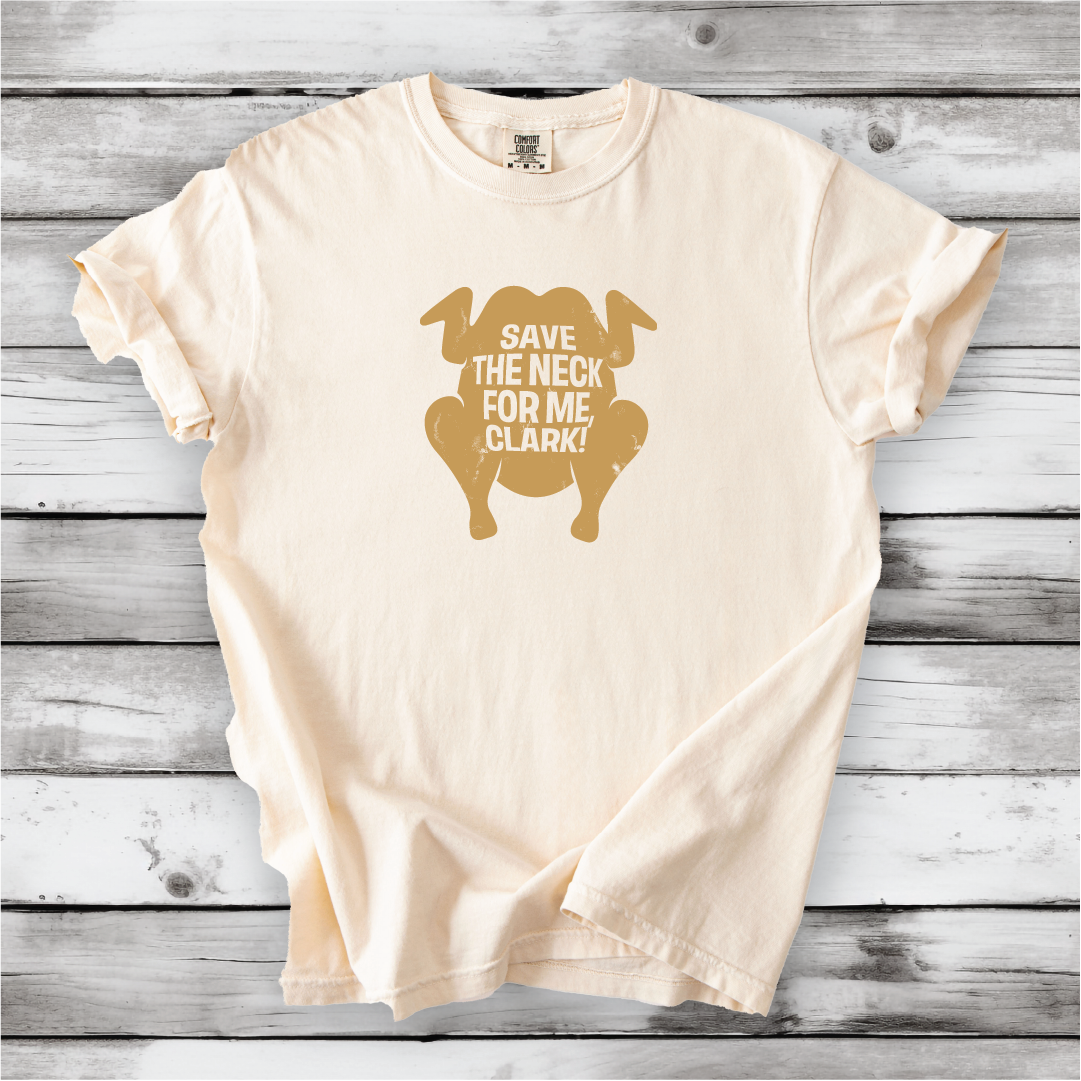 Save the Neck for me, Clark - Cousin Eddie shirts, Funny Christmas movies, Christmas Vacation movie, cute Christmas shirts, Comfort Colors