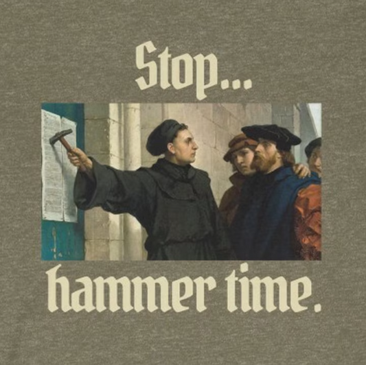 "Hammer Time" Full Color - Martin Luther and 95 Theses  - unisex shirt