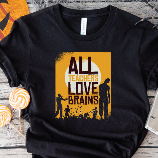 "All Teachers Love Brains"