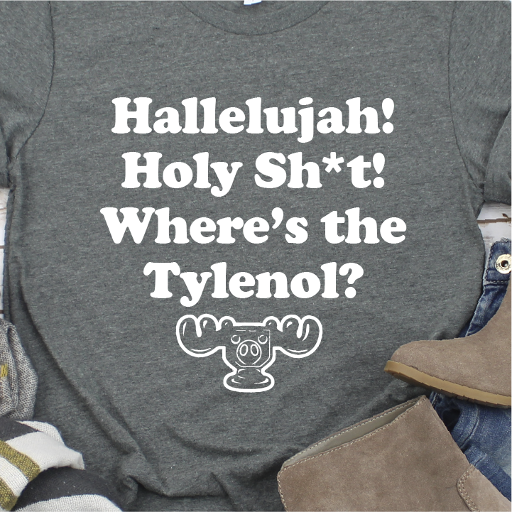 "Hallelujah, Holy Sh*t, Where's the Tylenol"
