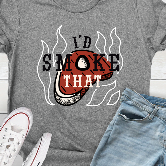"I'd Smoke That" - Unisex Shirt