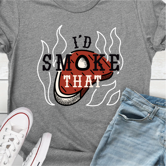 "I'd Smoke That"