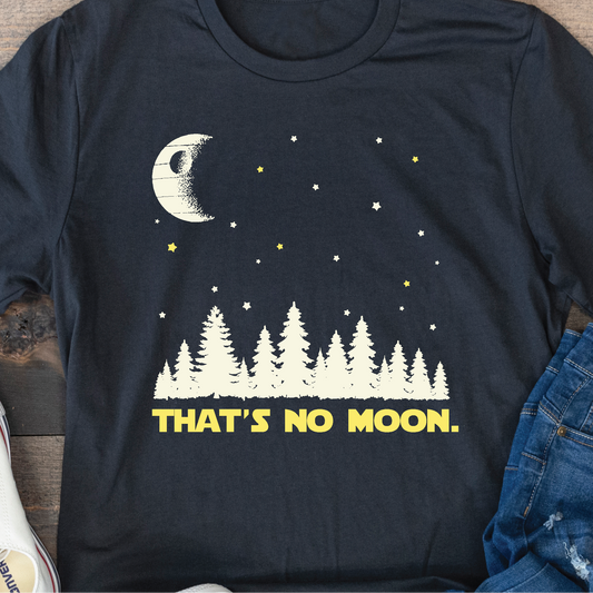 "That's No Moon" - Unisex Shirt