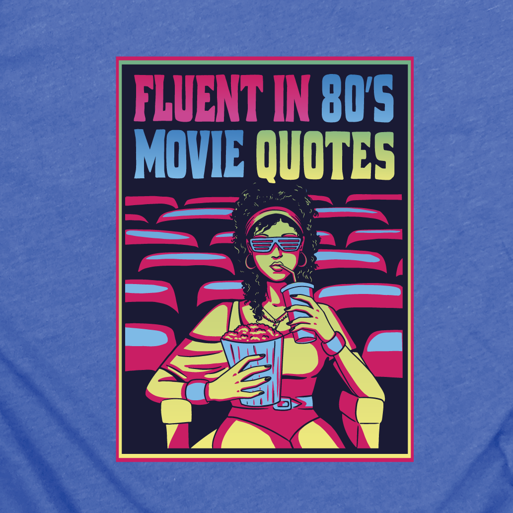 "Fluent in 80s Movie Quotes" Unisex Tee