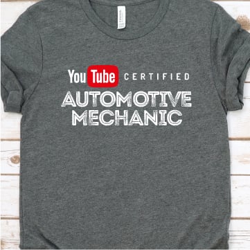 "You-tube certified auto mechanic"