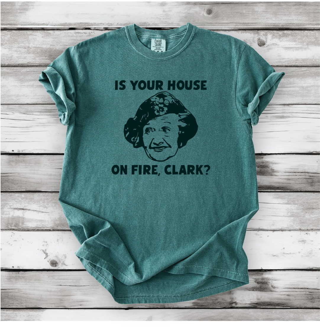 Is your House on Fire, Clark? - Aunt Bethany and Christmas Vacation movie quotes, Cute Christmas shirts, Comfort Colors