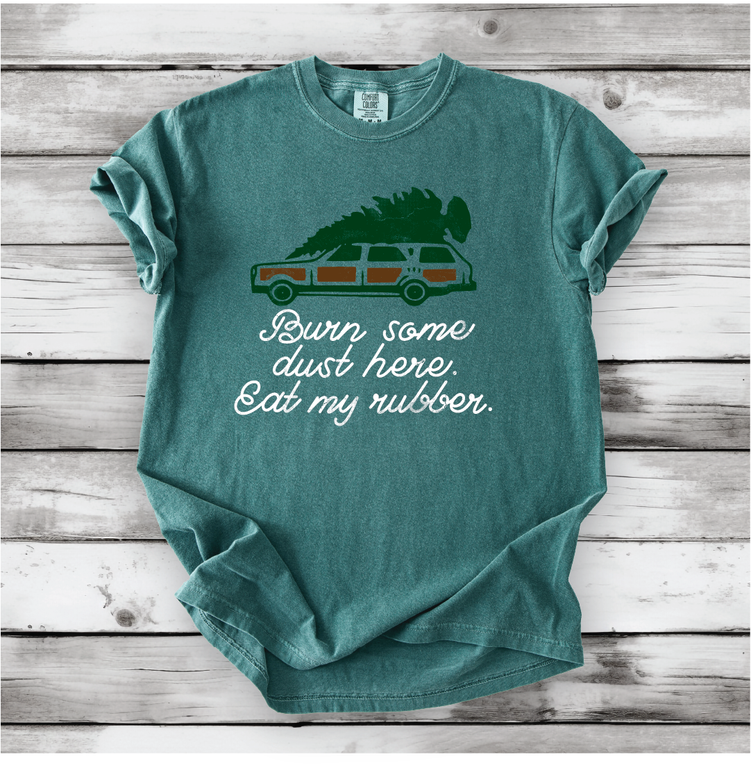 Christmas Vacation - Burn some dust here, eat my Rubber - Comfort Colors shirt