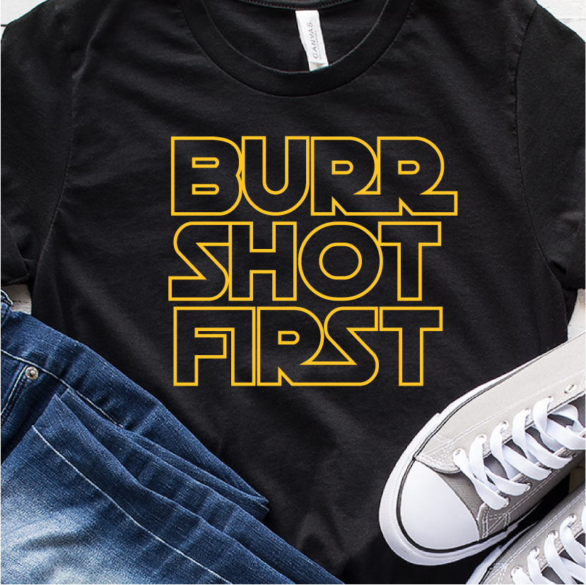 "Burr Shot First" Unisex Tee