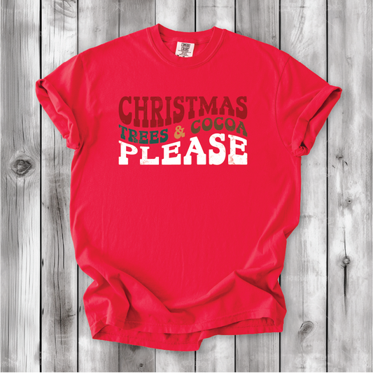 Christmas Trees and Cocoa Please - Comfort Colors Shirt