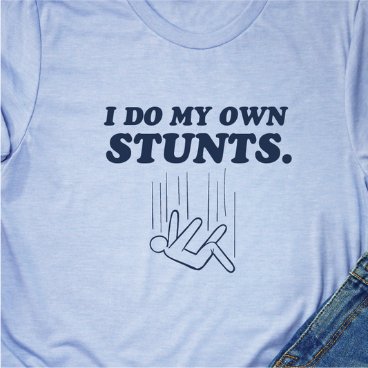 I Do My Own Stunts