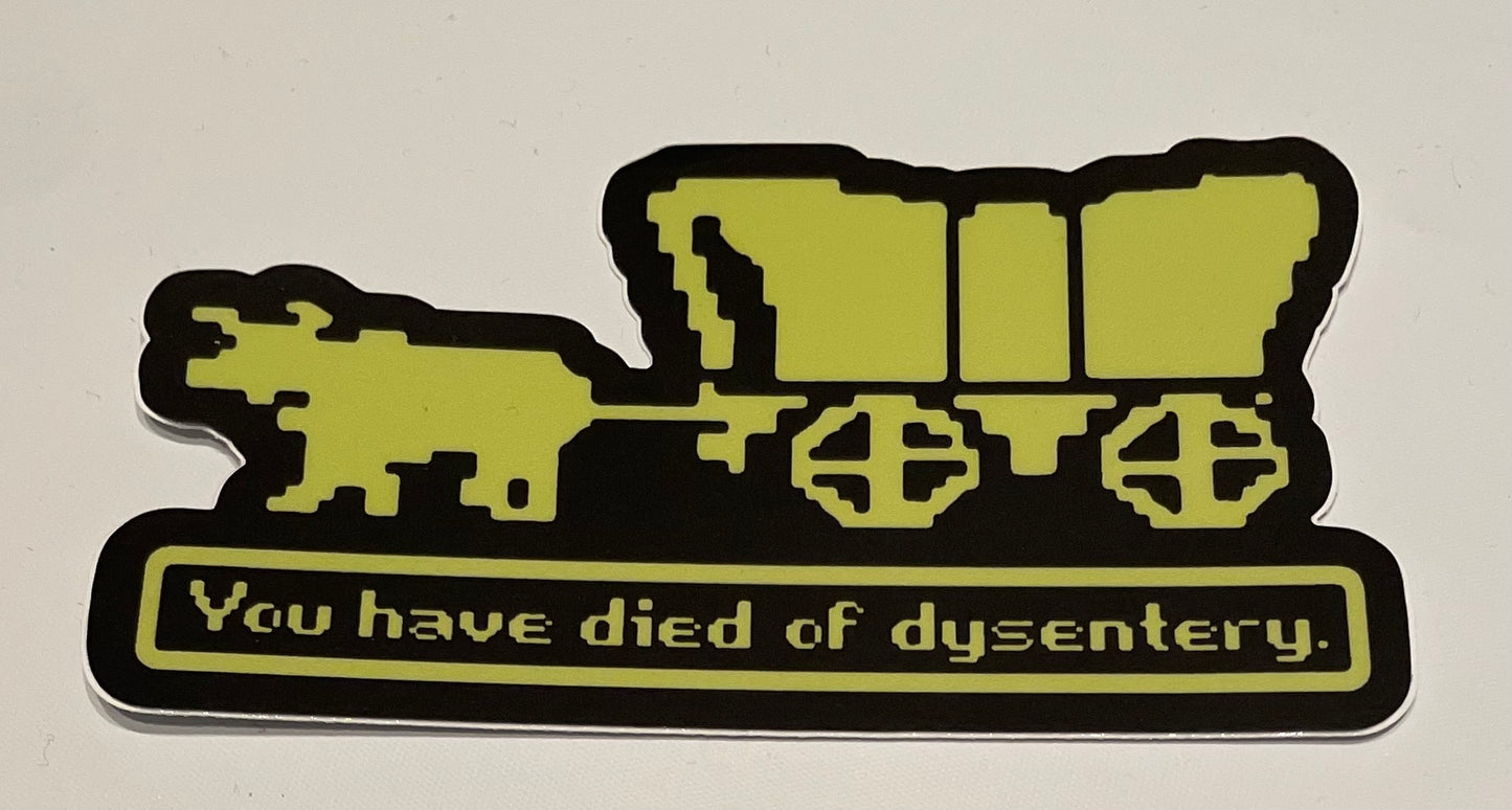 "You have Died of Dysentery" Sticker