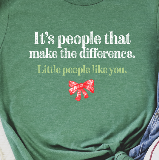 It's People that make the difference, little people like you. Unisex Tee