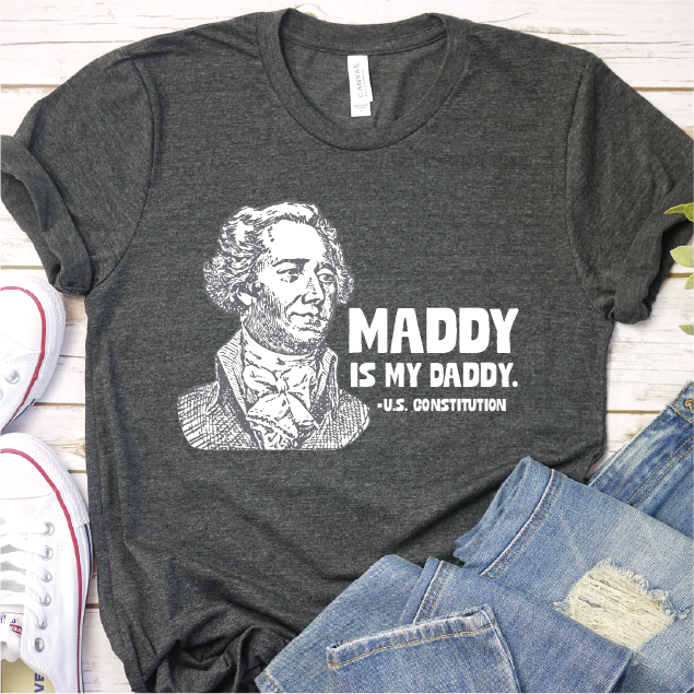 "Maddy is my Daddy" Unisex Tee