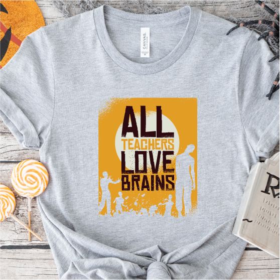 "All Teachers Love Brains"