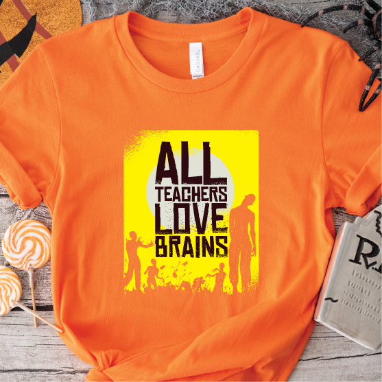 "All Teachers Love Brains"