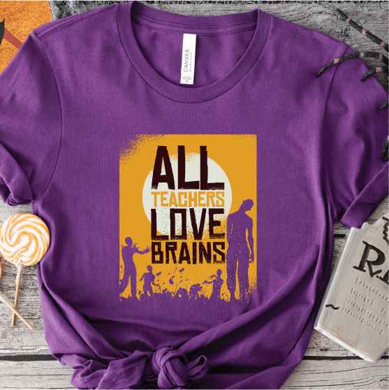 "All Teachers Love Brains"