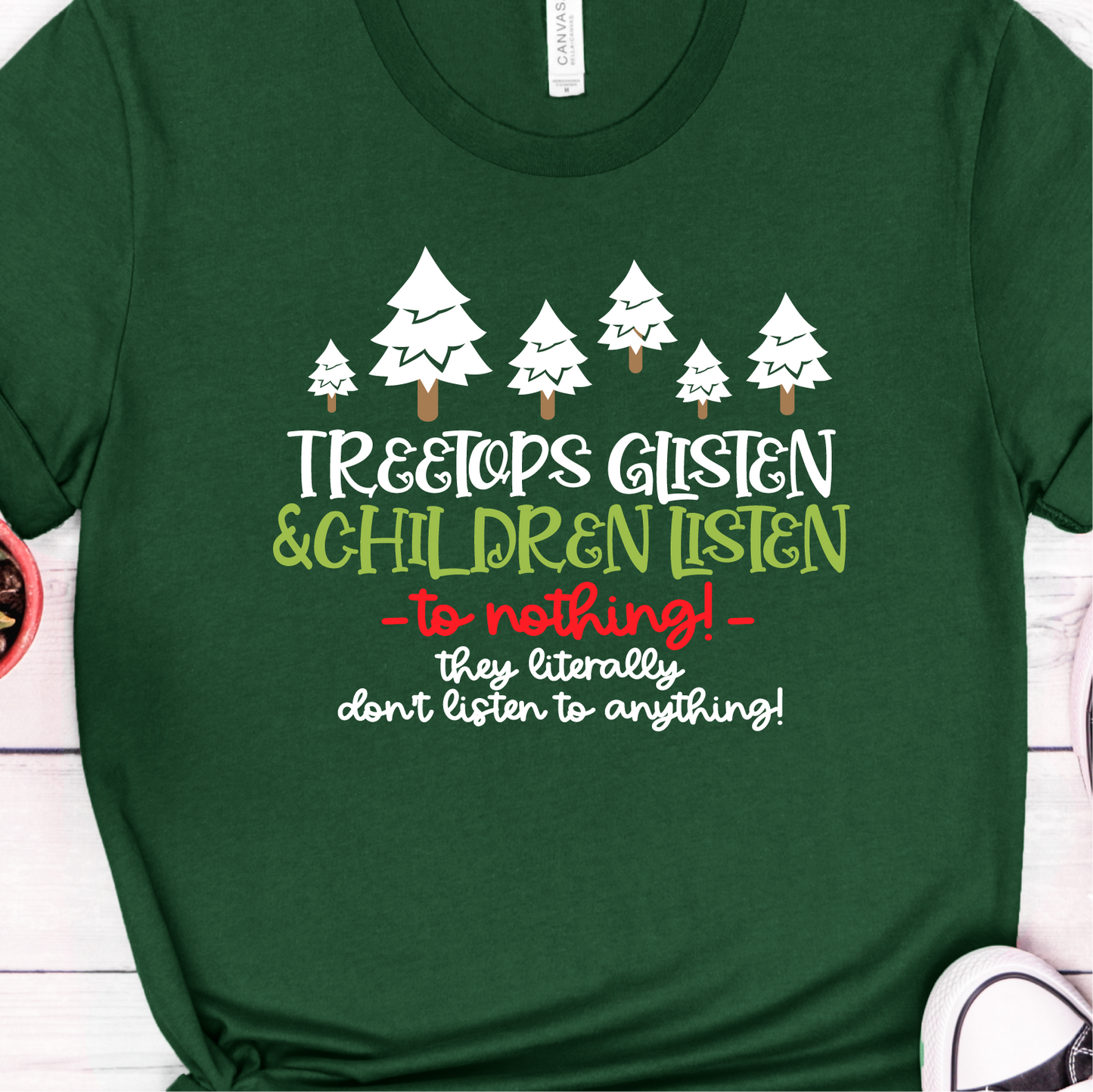 'Treetops Glisten and Children Listen...To Nothing" Unisex Tee