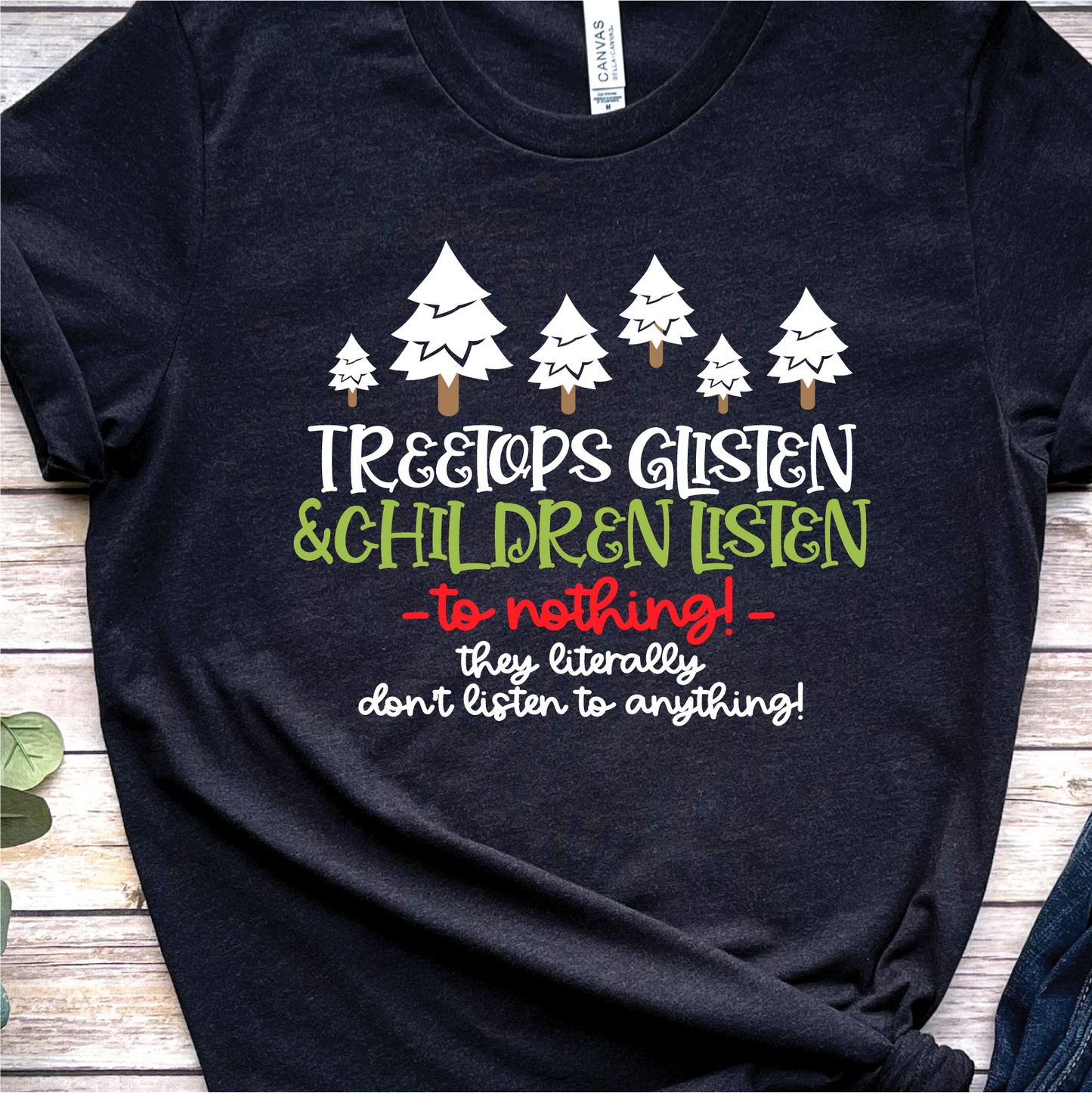 'Treetops Glisten and Children Listen...To Nothing" Unisex Tee
