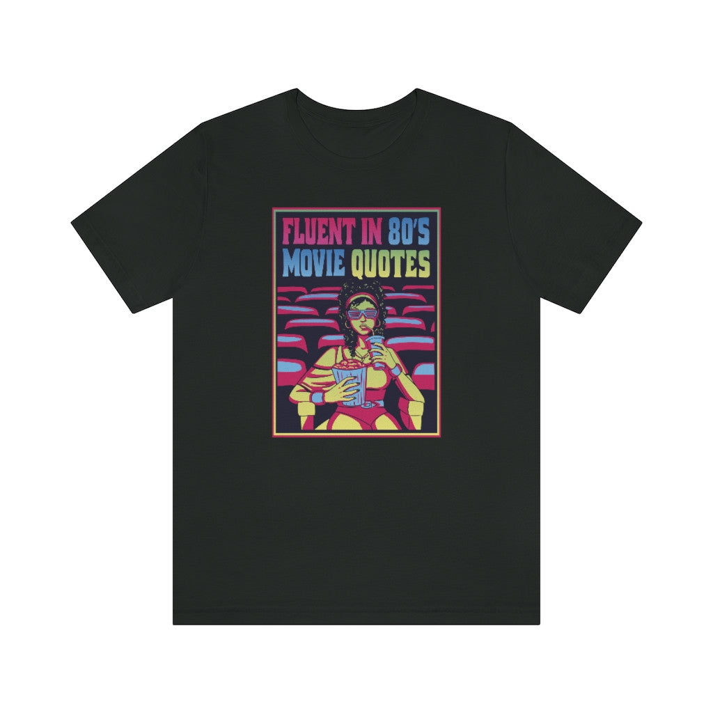 "Fluent in 80s Movie Quotes" Unisex Tee