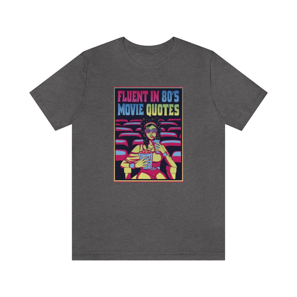 "Fluent in 80s Movie Quotes" Unisex Tee