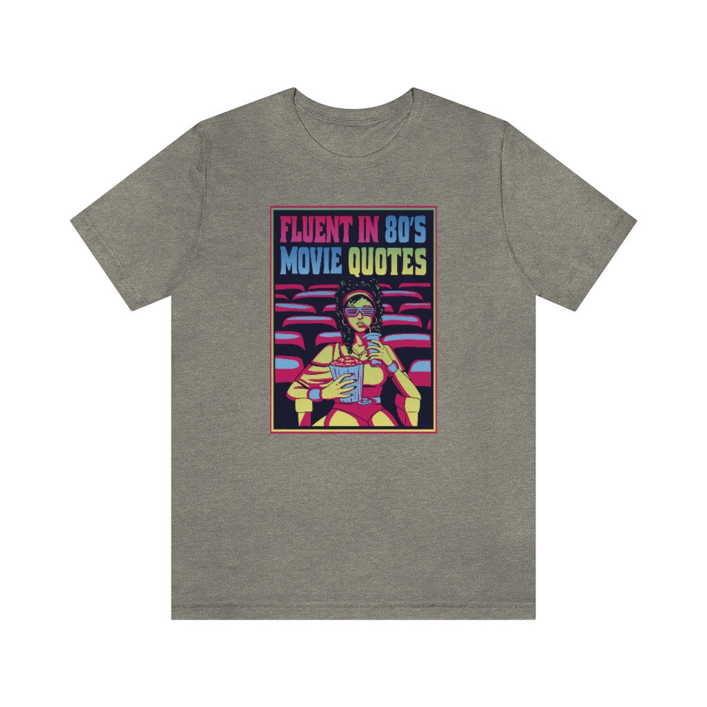 "Fluent in 80s Movie Quotes" Unisex Tee